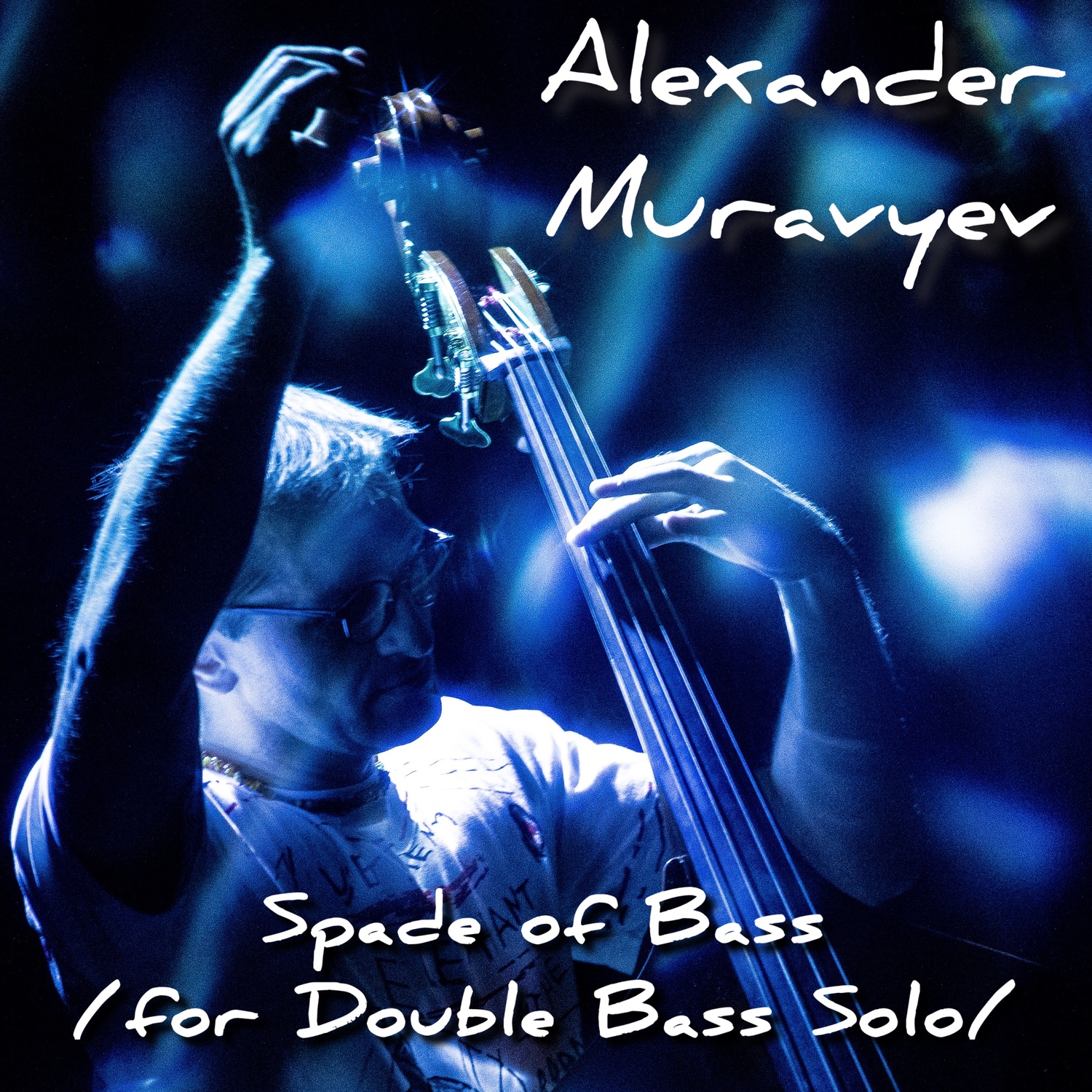 Alexander Muravyev "Space of Bass" (piece for Double Bass Solo) Alexander Muravyev "Space of Bass" (piece for Double Bass Solo)