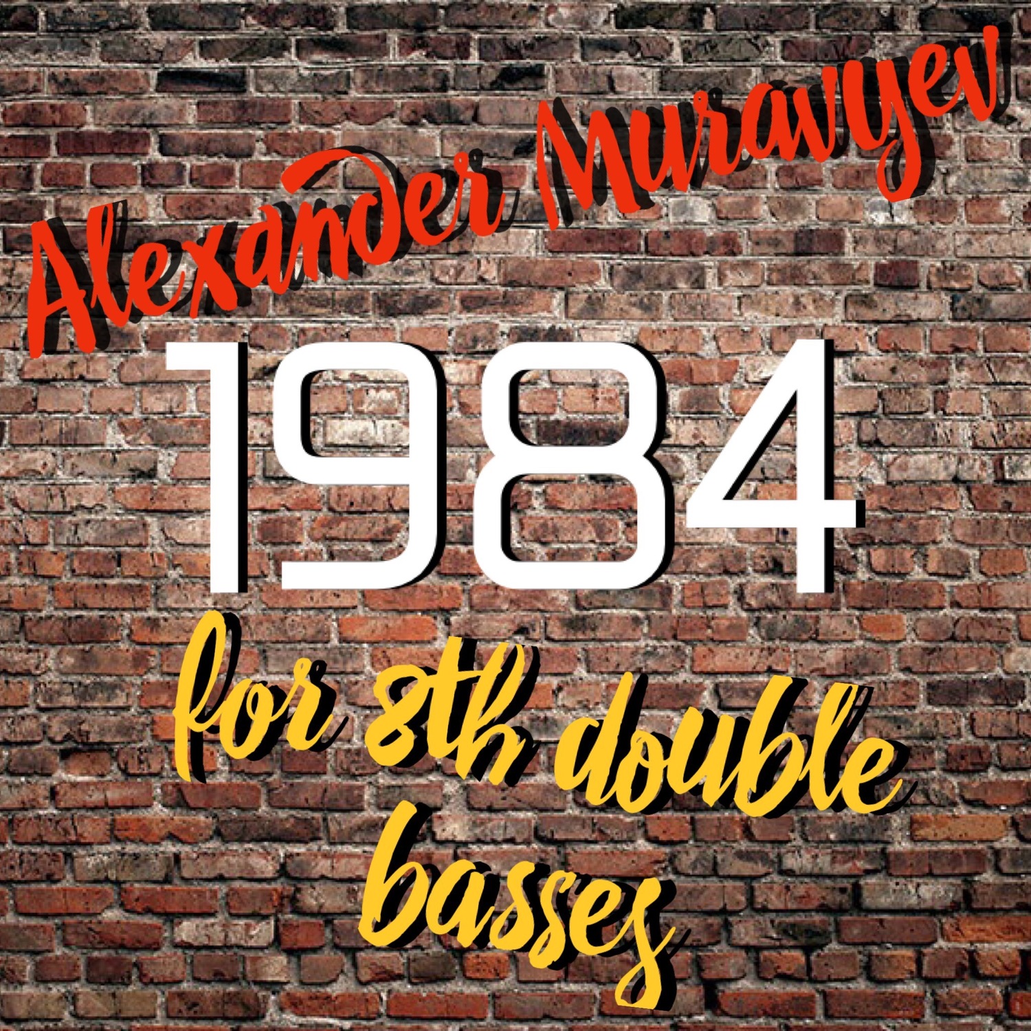 Alexander Muravyev "1984" (for 8th Double Basses) Alexander Muravyev "1984" (for 8th Double Basses)